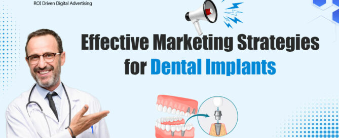 Effective Marketing Strategies for Dental Implants