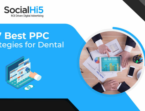 7 Best PPC Strategies For Dental